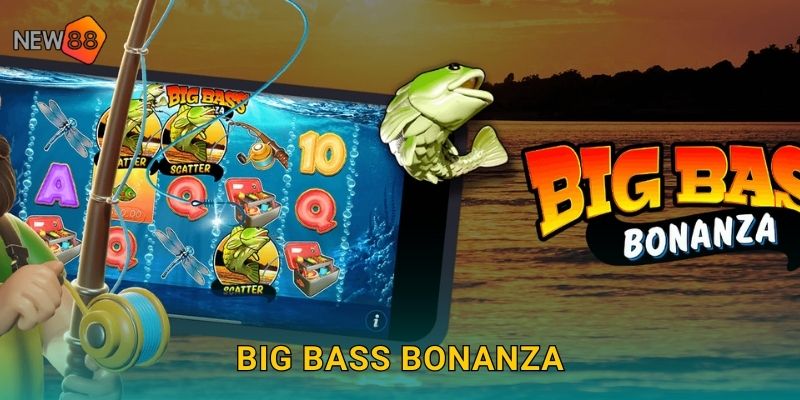 Big Bass Bonanza New88 bg Câu Cá Trúng Thưởng Lớn