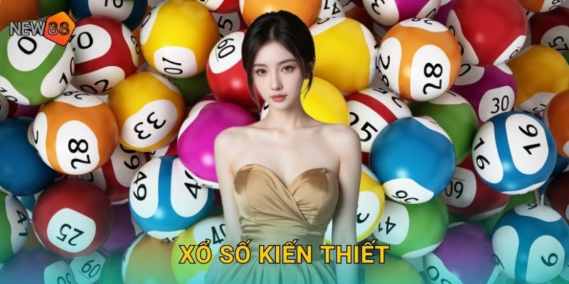 Xổ Số Kiến Thiết New88 bg Minh Bạch Công Bằng