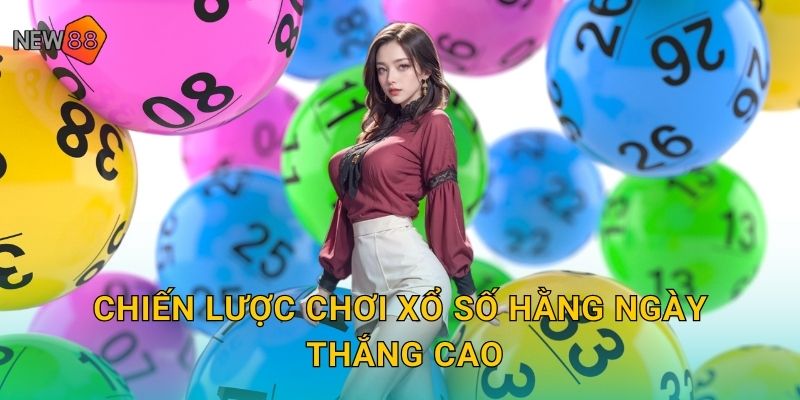 Chiến lược chơi xổ số hàng ngày thắng cao